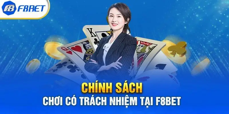 Chính sách chơi có trách nhiệm f8bet