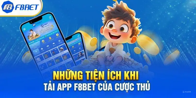 Những tiện ích khi tải app f8bet