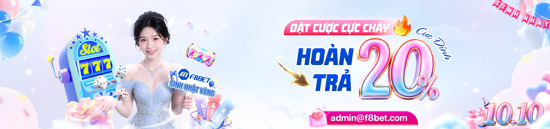 f8bet banner hoàn trả siêu cháy
